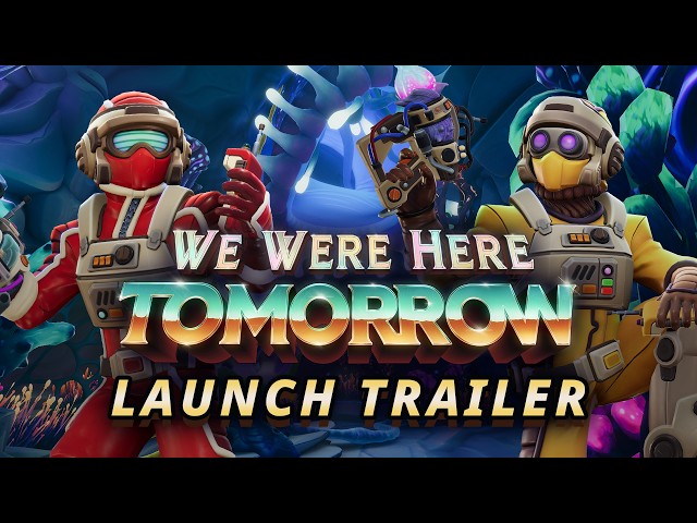 We Were Here Tomorrow - Launch Trailer | Steam, PlayStation & XBOX