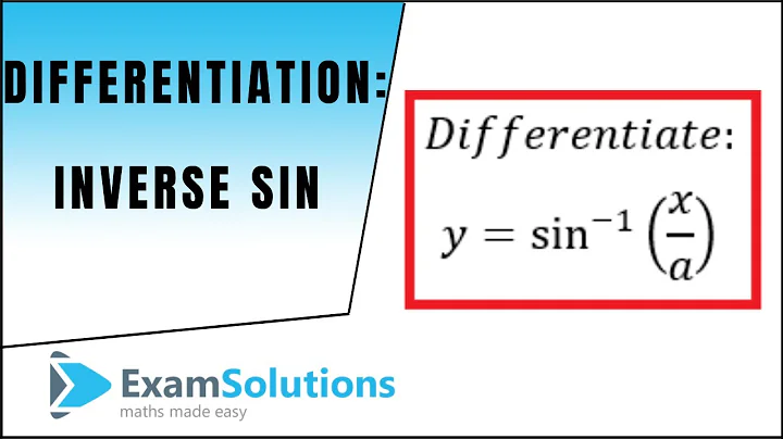 Differentiating inverse sin(x/a) : ExamSolutions Maths Revision