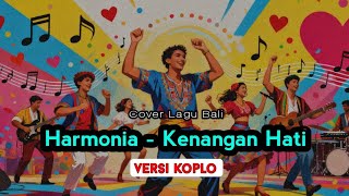 Kenangan Hati - Harmonia (Versi Koplo) 