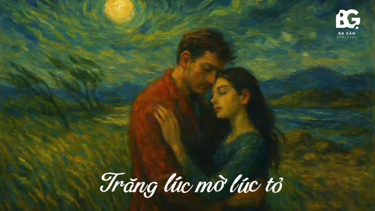 Trăng Lúc Mờ Lúc Tỏ - Ba Gàn Official