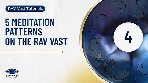 5 Meditative Patterns on the RAV Vast | Relaxing Rhythms to Try