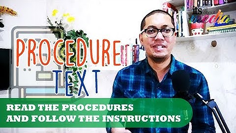 WHAT YOU NEED TO KNOW ABOUT PROCEDURE TEXT