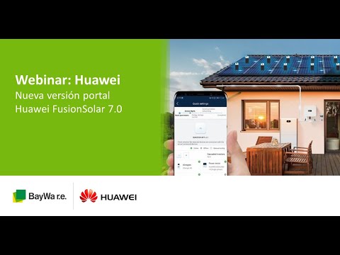 Webinar Huawei - ¡Ya está aquí la nueva versión del portal Huawei FusionSolar 7.0! (05/2021)