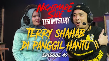NIGHTMARESIDE TESTIMYSTERY #49 | TERRY SHAHAB DIPANGGIL HANTU