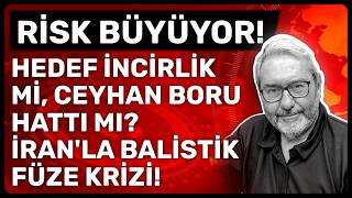 Ri̇sk Büyüyor Hedef İnci̇rli̇k Mi̇, Ceyhan Boru Hatti Mi? İranla Bali̇sti̇k Füze Kri̇zi̇