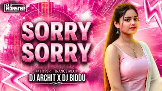 SORRY SORRY- Insta Viral Trending Song I HYPER TARNCE MIX I DJ ARCHIT X DJ BIDDU X I MONSTER REMIX I