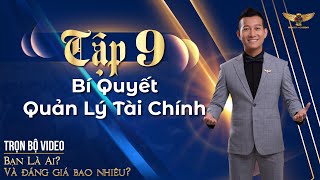 [Tập 9] BÍ QUYẾT QUẢN LÝ TÀI CHÍNH CÁ NHÂN | 