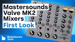 Mastersounds Valve MK2 Rotary Mixers: First Look | Beatsource Tech