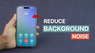 How To Reduce Background Noise During Phone Calls on iPhone?
