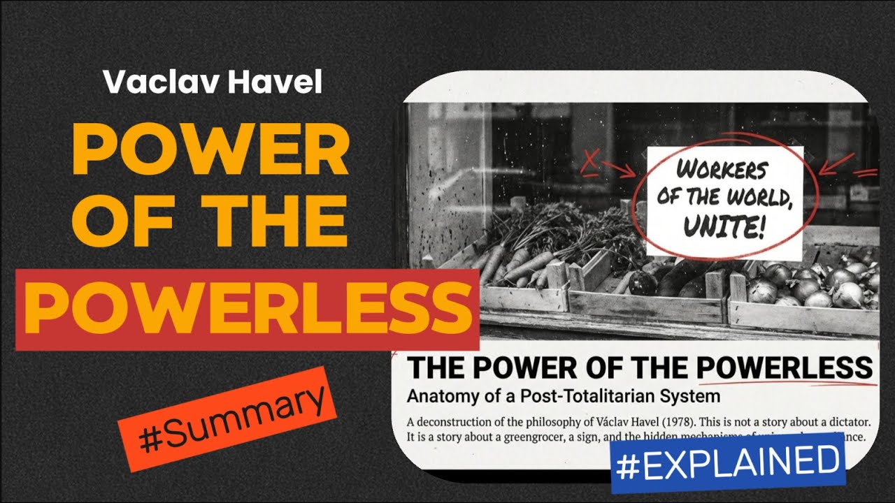The Power of the Powerless - Václav Havel - Explained