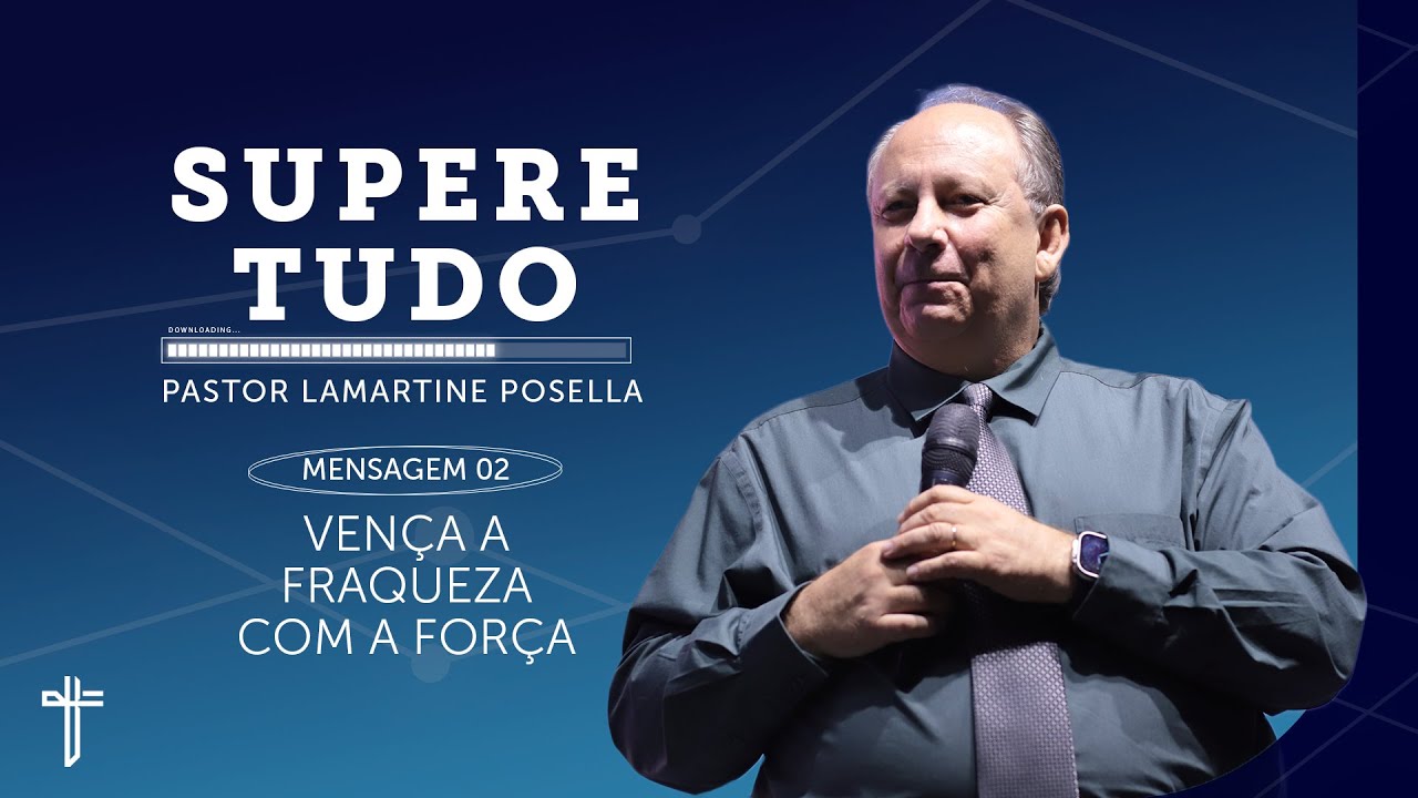VENÇA A FRAQUEZA COM A FORÇA Palavra de Hoje Lamartine Posella YouTube