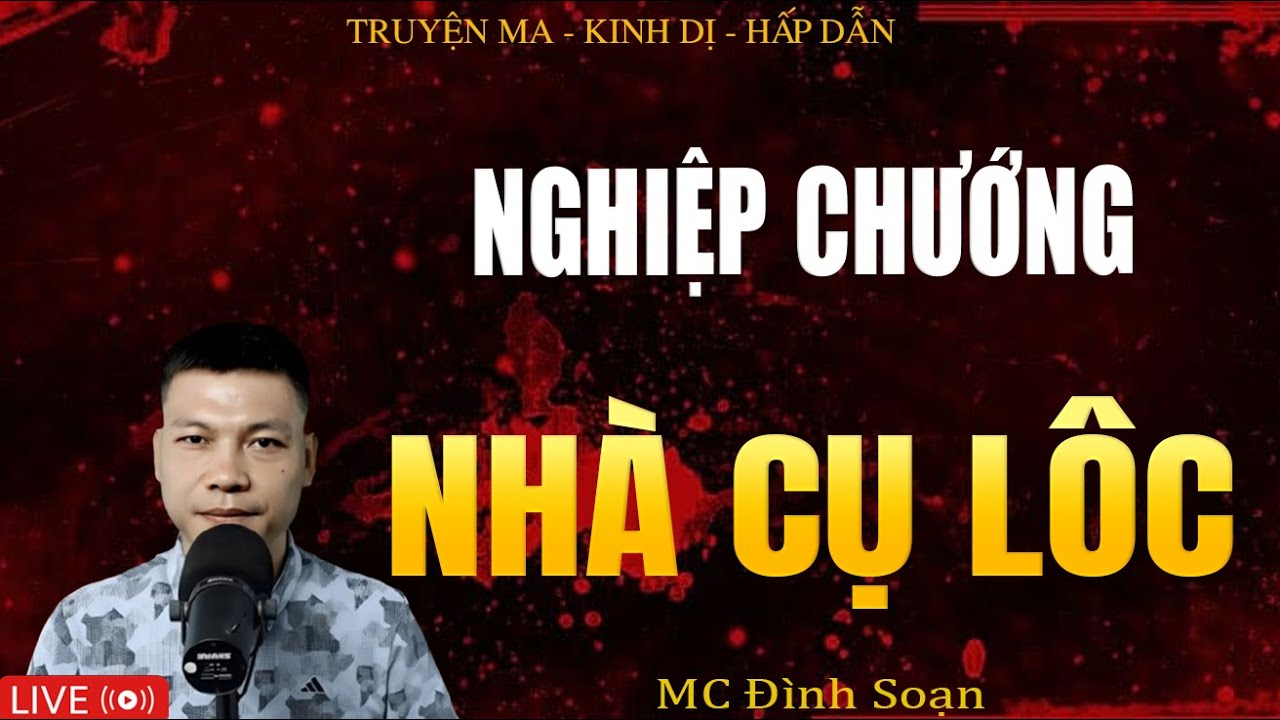 NGHIỆP CHƯỚNG NHÀ CỤ LỘC - Truyện Ma Kinh Dị | Tuyển Tập Truyện Ma Đình Soạn Hay Nhất