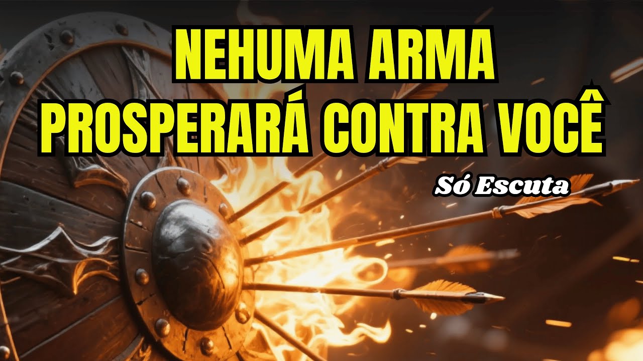 TODA ARMA FORJADA CONTRA TI NÃO PROSPERARÁ | ISAIAS 54:17