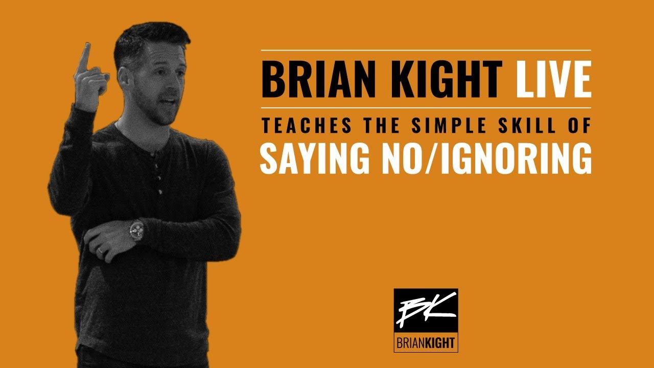 Brian Kight teaches LIVE - The simple skill of SAYING NO / IGNORING