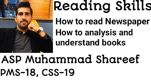 How to read Newspaper for CSS/PMS and all other exams| Reading Skills| ASP Muhammad Shareef