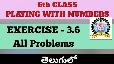 6th Class Playing With Numbers Exercise 3.6 in Telugu