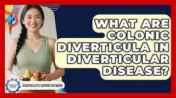 What Are Colonic Diverticula In Diverticular Disease? - Diverticulitis Support Network