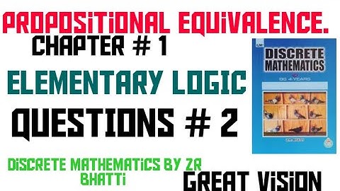Discrete mathematics by zr Bhatti. chapter #1 Elementary logic. Questions no 2.
