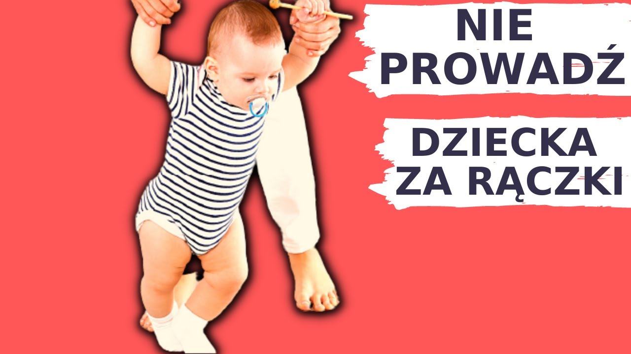 CHODZENIE U DZIECKA. NIE PRZESZKADZAJ MU.