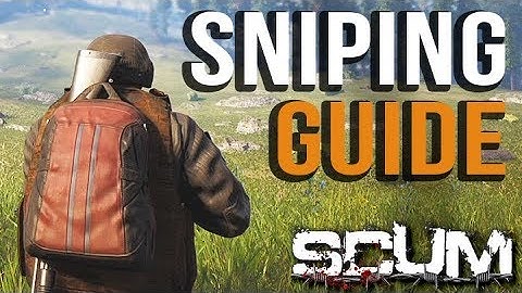 2 Minute Sniping Guide | SCUM