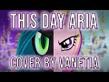 This Day Aria | My Little Pony: Friendship is Magic【Cover by Vanetia】
