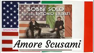 Bobby Solo Feat  Antonio Salvati  Amore Scusami