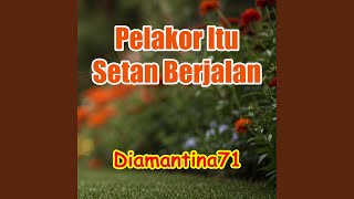 Pelakor Itu Setan Berjalan
