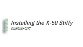 Installing the stiffy on X50 Onefinity CNC rails