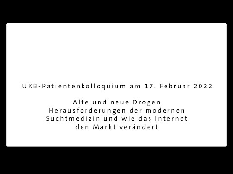 Das UKB-Patientenkolloquium rund um Alte und neue Drogen vom 17.02.2022