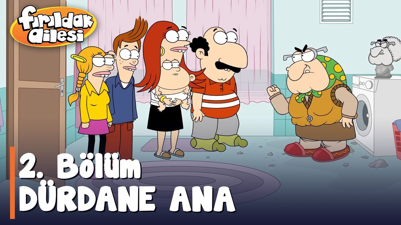 Dürdane Ana! - Fırıldak Ailesi 1. Sezon 2. Bölüm @firildakailesiresmi