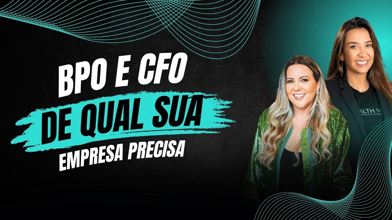 Ep. 4 | BPO e CFO de qual sua empresa precisa.