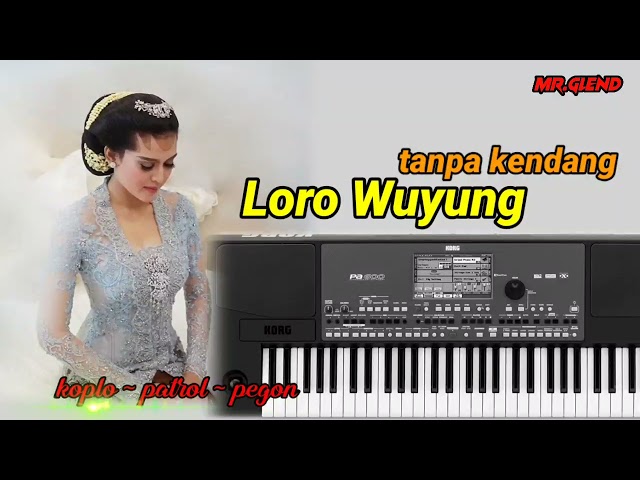 Loro wuyung || tanpa kendang || Dangdut koplo patrol class=