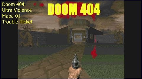 Jugando a Doom 404 Mapa 01 Trouble Ticket