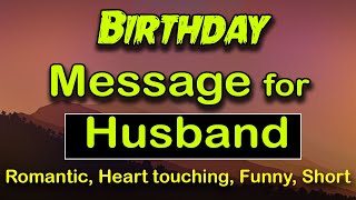 Birthday wishes for Husband. Husband Birthday wishes and Messages from Wife. Romantic birthday wish.