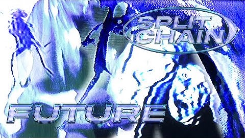 Split Chain - Future (Official Music Video)