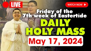 DAILY HOLY MASS LIVE TODAY  4:00 am Friday MAY 17, 2024 || Friday of the 7th week of Eastertide