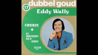Video thumbnail of "Eddy Wally - Als Marktkramer Ben Ik Geboren"
