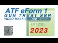 New updated 2023  atf eform 1 gt  sbr walkthrough guide  national gun trusts