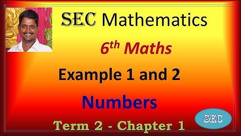 6th Std Maths Term 2 Chapter 1 Numbers Example 1 and 2 | Tamil |  English