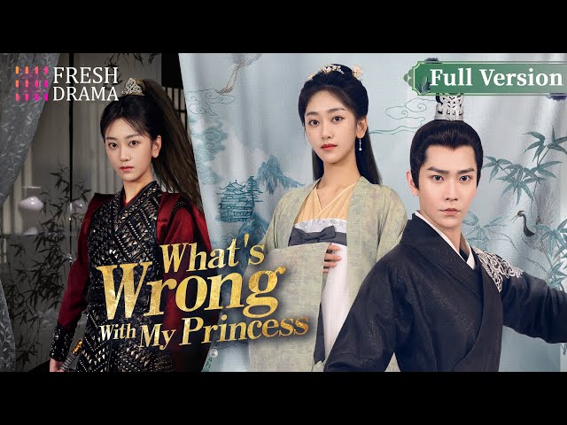 【Full Version】What's Wrong With My Princess | Wu Mingjing, Chang Bin | Fresh Drama class=