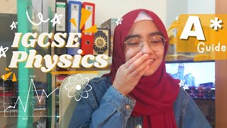 How to get an A*/9 in IGCSE PHYSICS  - tips, experiences, resources and more!