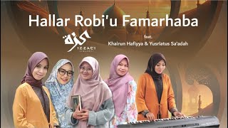 Hallar Robi  Izzati Sholawat  feat  Khairun Hafiyya & Yusriatus Sa'adah