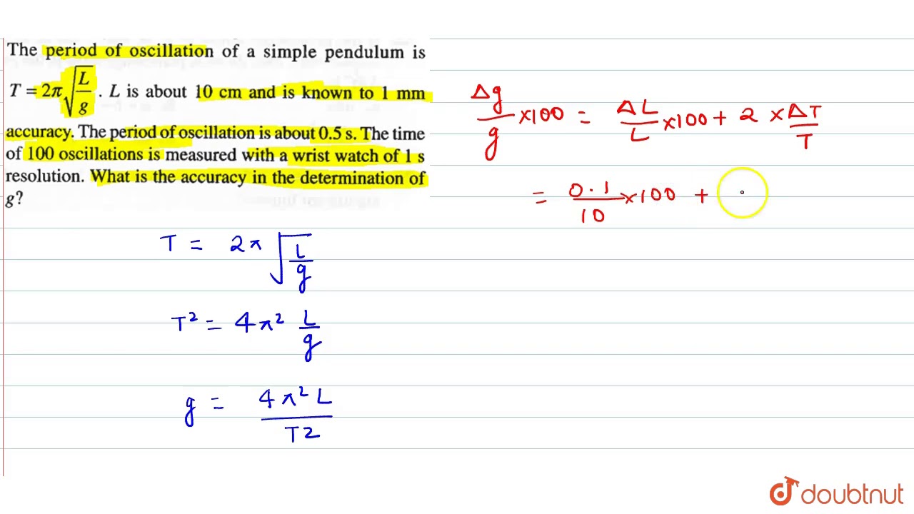 The Period Of Oscillation Of A Simple Pendulum Is T 2 Pi Sqrt L G L Is About 10 Cm A Youtube