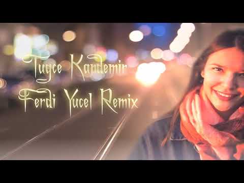 Tuğçe Kandemir- Kalbi Uzaklarda - Ferdi Yücel- Remix