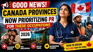GOOD NEWS! Canada Provinces Now Prioritizing PR for These Occupations in 2026.