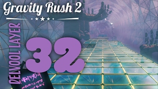 Gravity Rush 2 | Delvool Layer 32 | Reach Your Destination Within the Time Limit | Guide