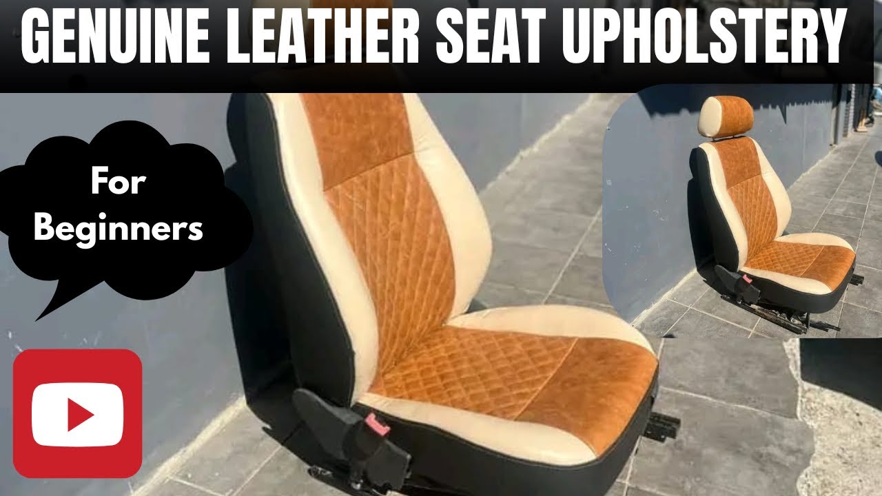 Genuine leather Car seat Upholstery For Beginners