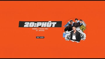 Nimbia x Trọng Hiếu ft Spuds  - 20 Phút (Official Lyric Video)