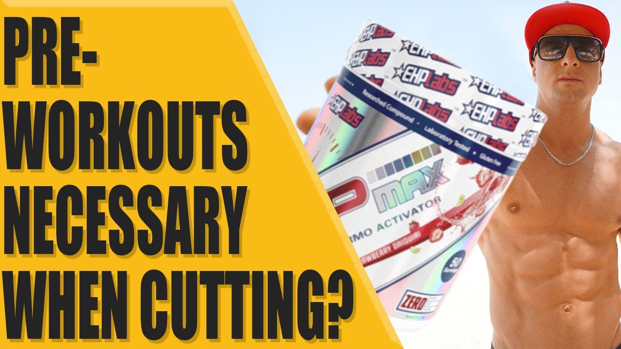 Are preworkouts necessary when cutting? YouTube