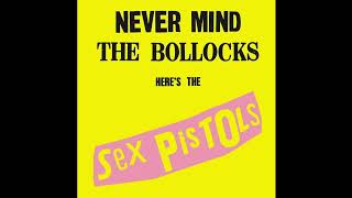 Sex Pistols - Never Mind the Bollocks Here’s the Sex Pistols (Full Album)